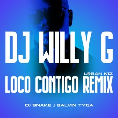 LOCO CONTIGO ( DJ WILLY G REMIX)