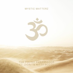 The Polish Ambassador feat. Zion I & Nitty Scott - Mystic Matterz