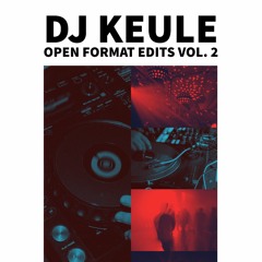 DJ Keule - Open Format Edits Vol. 2 (2020)