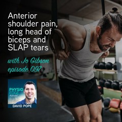 Physio Edge 097 Anterior shoulder pain, long head of biceps and SLAP tears with Jo Gibson