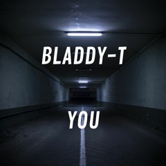 Bladdy - T - YOU