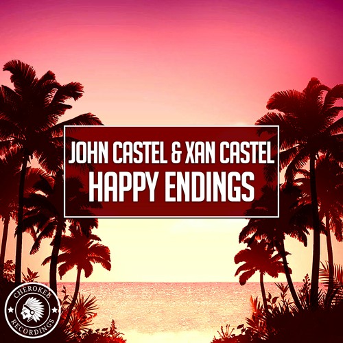 John Castel & Xan Castel - Happy Endings (Original Mix)
