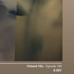 Oslated Mix Episode 188 - 0.001