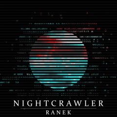 RANEK - Nightcrawler