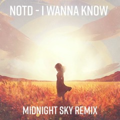 NOTD ft. Bea Miller - I Wanna Know (Midnight Sky Remix)