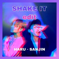 SHAKE IT - SanJin & Haru Edit