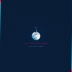 Get you the moon (Audioiko Remix)