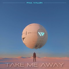 Paul Wallen - Take Me Away