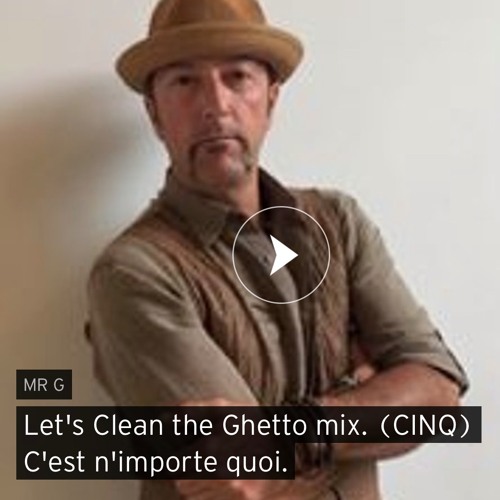 Let’s clean the ghetto remix CNIQ(c'est N'importe Quoi)