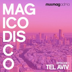 Magico Disco podcast episode #1: TEL AVIV
