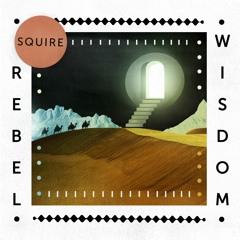 Squire - Rebel Wisdom EP (Snippets)