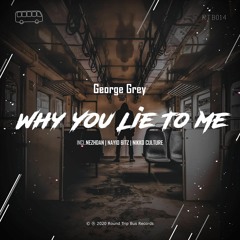 George Grey - Why You Lie to Me (Nikko Culture Remix)