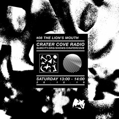 Crater Cove / Subcity Radio / #08 The Lion's Mouth / 26/10/2019