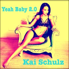 Yeah Baby 2.0 - Kai Schulz