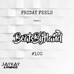 Friday Feels Live #100 Part 5: beatsbyhand