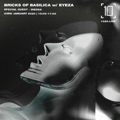 Bricks of Basilica - Eyeza w/ Diessa JAN 20