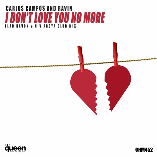 Carlos Campos & Ravin - I Don't Love You No More (Elad Navon & Niv Aroya Remix)