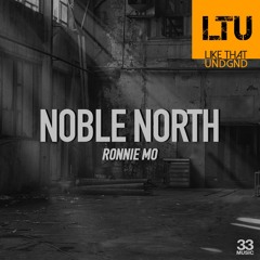Premiere: Noble North - Ronnie Mo (Original Mix) | 33 Music