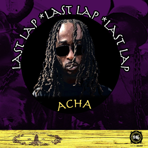 Acha - Last Lap (SXM Soca 2020)
