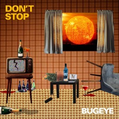 Bugeye - Don't Stop