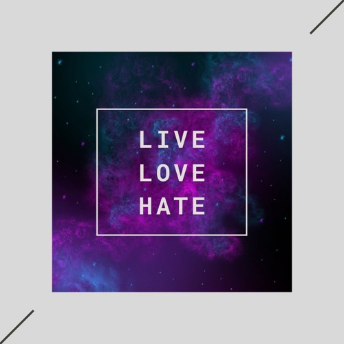 Live Love Hate