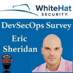 DevSecOps Survey Results with Eric Sheridan, WhiteHat Security