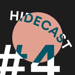 Hidecast #4