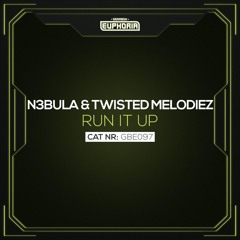 N3bula & Twisted Melodiez - Run It Up