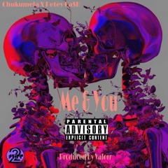 Chukumela X Petey Cash- Me And You (Produced by Valorr)Valentine's Exclusive
