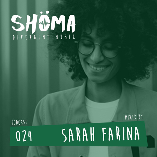 å½¡ Sarah Farina Mix for ShÃ¶ma | SHOMA024