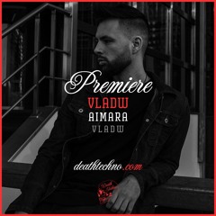 DT:Premiere | Vladw - Aimara [Vladw]