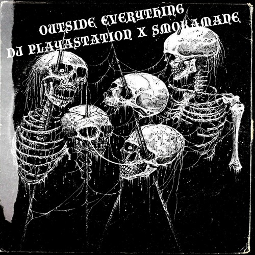 DJ PLAYASTATION x SMOKAMANE - OUTSIDE EVERYTHING