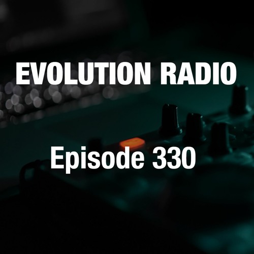 Evolution Radio 330 06-26-2020 (Techno)
