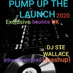 DJ Ste Wallace - Pump Up The Launch (FREE DOWNLOAD)