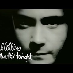 In The Air Tonight - Phil Collins (Remix)