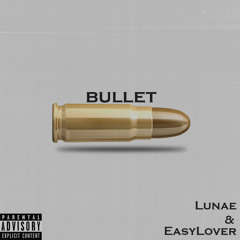 Lunae - BULLET feat. EasyLover (prod. Roman RSK & Nick Mira)