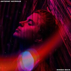 Anthony Keyrouz - Kisses Back