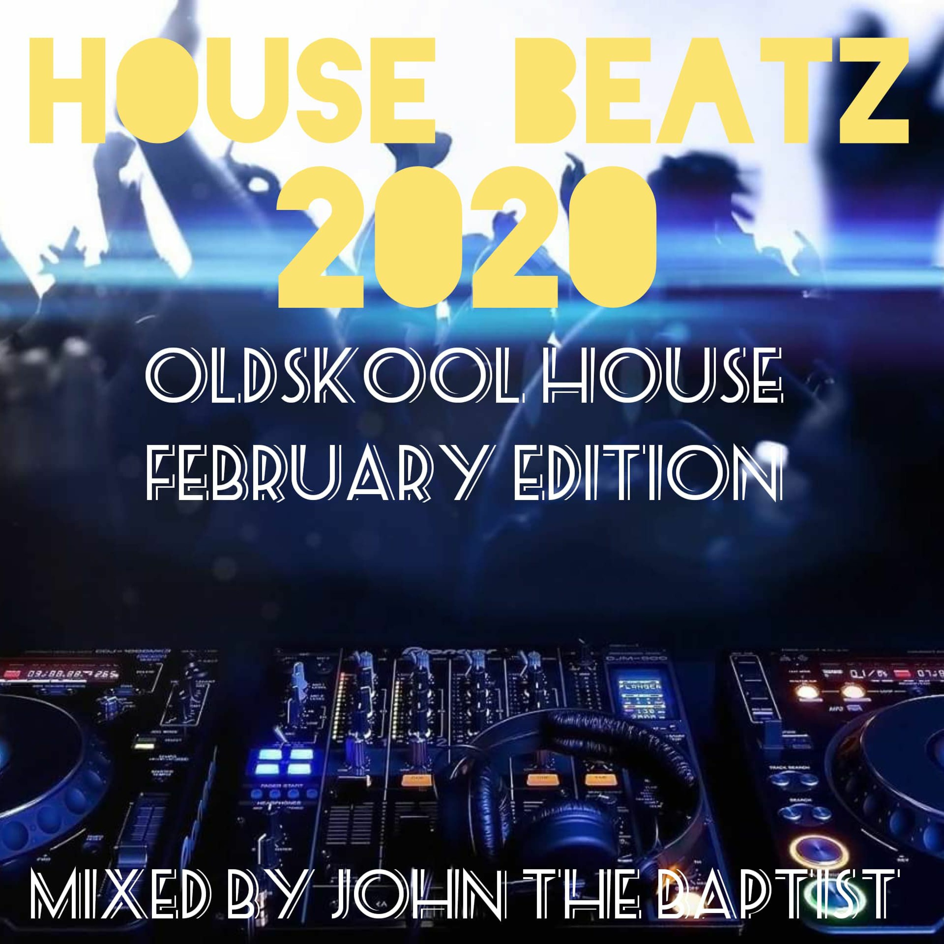 House Beatz 2020 Oldskool House February Edition Mixed By John The Baptist episode artwork