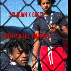 Letter 4 The Trenches - 223Gacci X 6 Quan