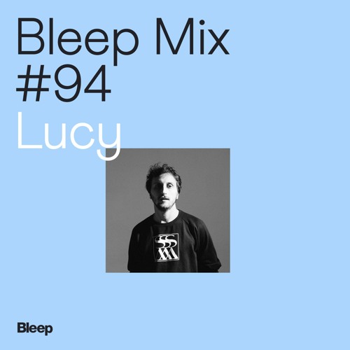 Bleep Mix #94 - Lucy