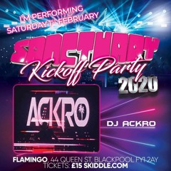 Sanctuary 2020 Kick Off Party @ Flamingos, Blackpool // Promo Mix ACKRO