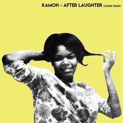 KAMOH - AFTER LAUGHTER (COMES TEARS) FREE DOWNLOAD (CLICK BUY)