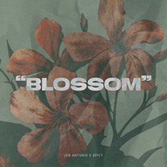 "BLOSSOM" - Jon Antonio x $PICY