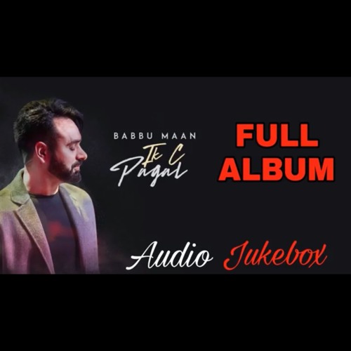 De waarheid vertellen Uitbreiden natuurlijk Stream Full Album Ik C Pagal Babbu Maan Audio Jukebox by Ustaad Babbu Maan  Saab Ji | Listen online for free on SoundCloud