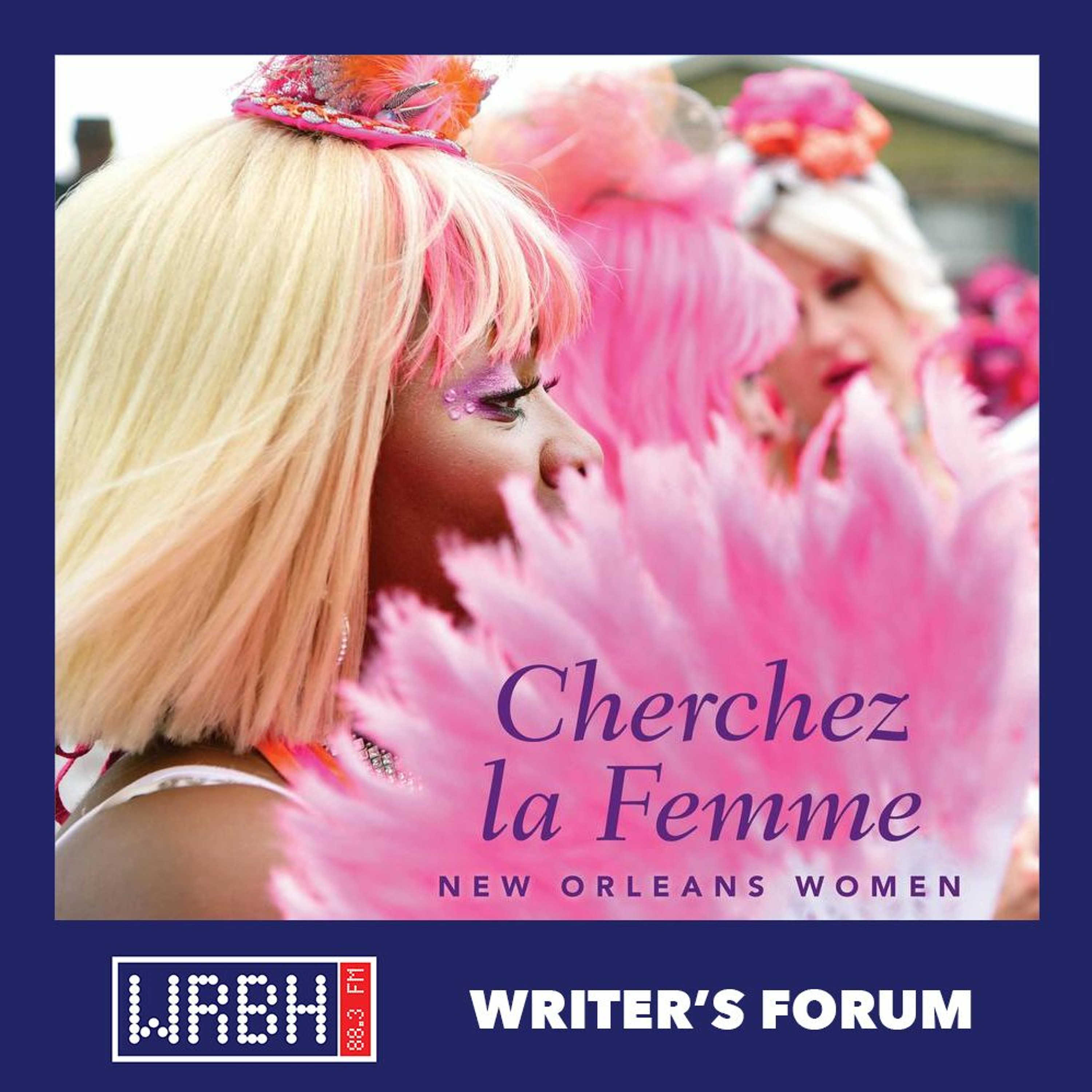 The Writers' Forum: Cheryl Gerber, author of "Cherchez la Femme: New Orleans Women" episode artwork