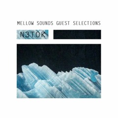 Mellow Sounds Guest Selections | N3TOK