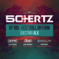 50:HERTZ #199 - Host FULL ON FUNK / Guest ALX (DI.FM / Diesel Fm / Deep Radio)