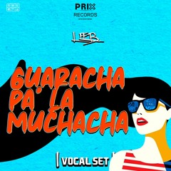 GUARACHA PA LA MUCHACHA (VOCAL SET)