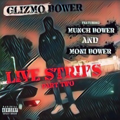 GLIZMO BOWER FT. MUNCH BOWER x MONI BOWER - Live Strips