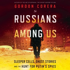 RUSSIANS AMONG US by Gordon Corera